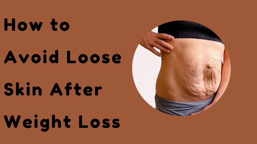 How to Avoid Loose Skin After Weight Loss