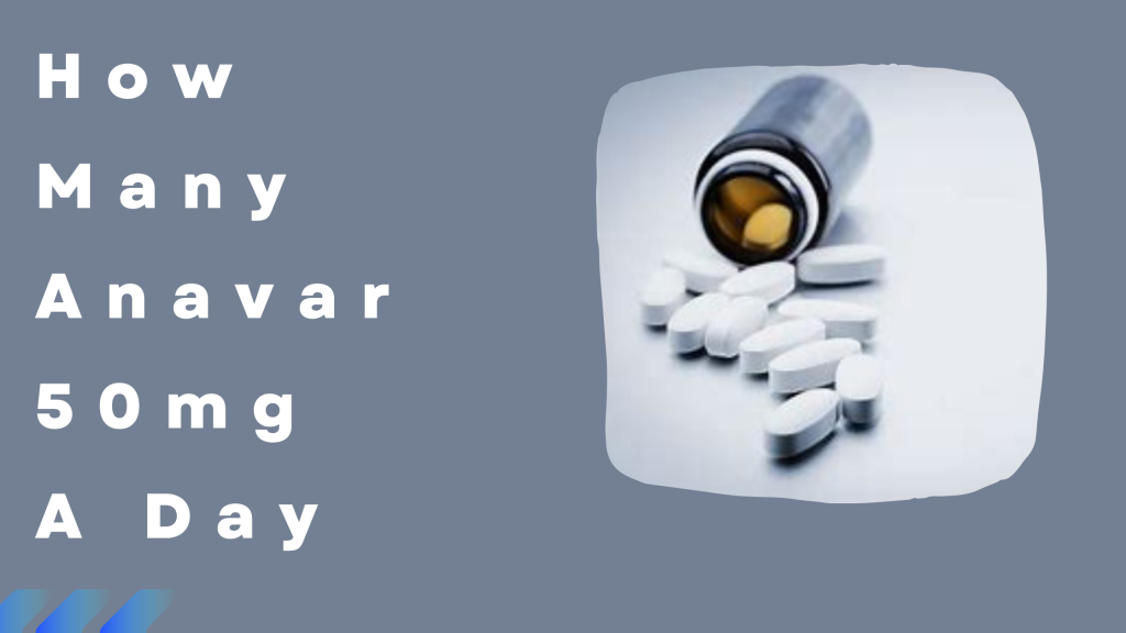 How Many Anavar 50mg A Day